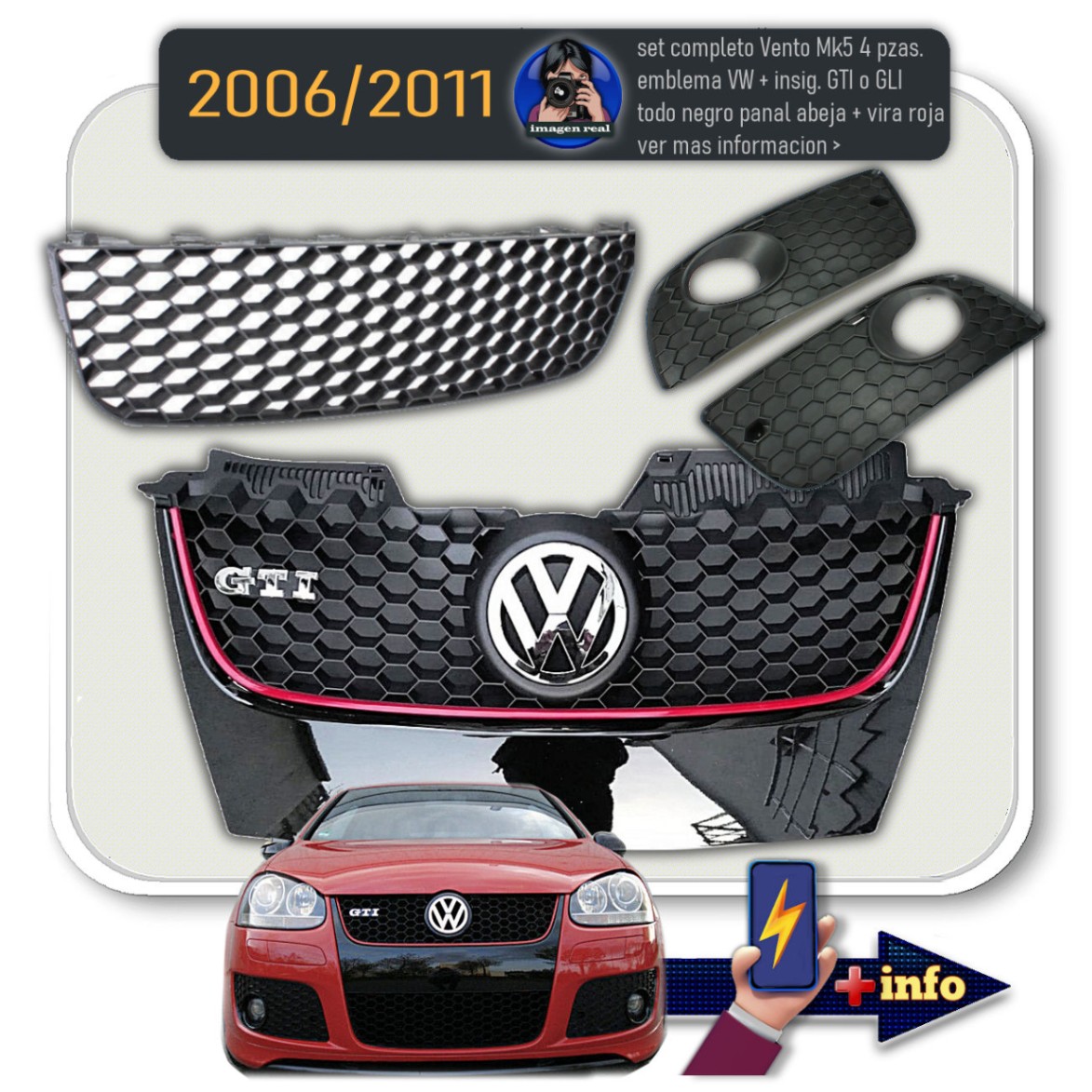 Set Completo VENTO MK5 / Negro Brillante / Vira Roja
Parrilla con Emblema / Parrilla Inferior / Paneles Antiniebla