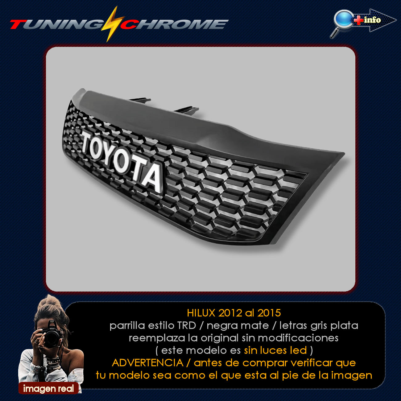 Parrilla HILUX TRD / Negro Mate / NO LED'S
2012 - 2015