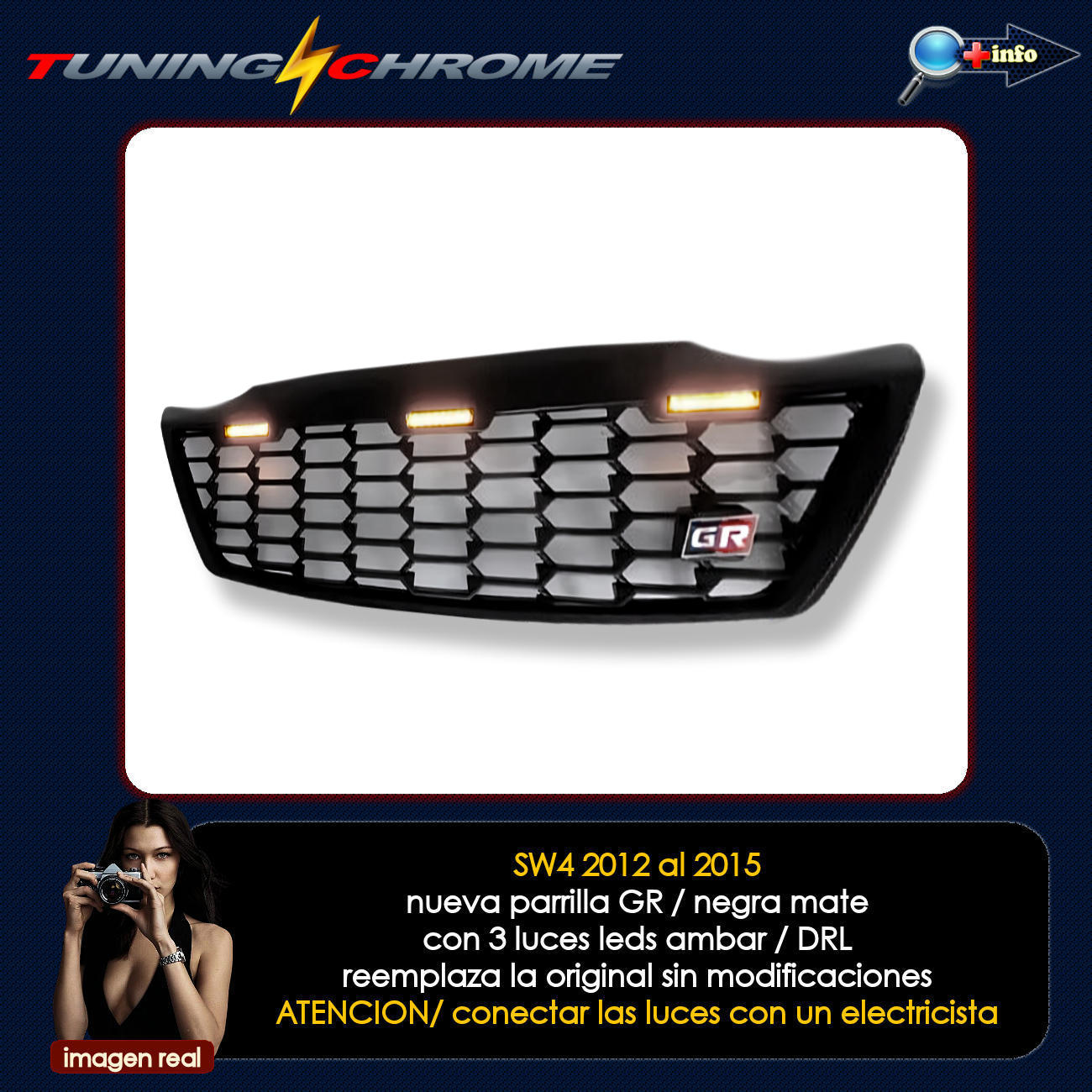 Parrilla SW4 GR / Negro Mate / Led's Ambar
2012 - 2015